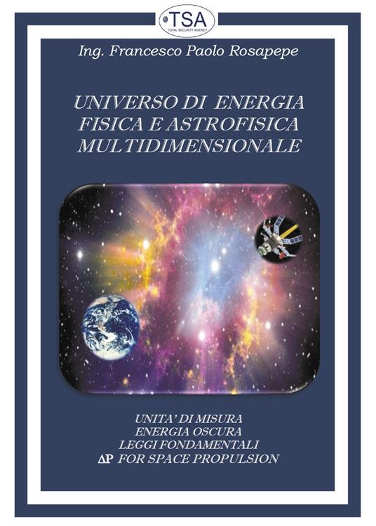 Universo di energia fisica e astrofisica multidimensionale - Francesco Paolo Rosapepe - copertina