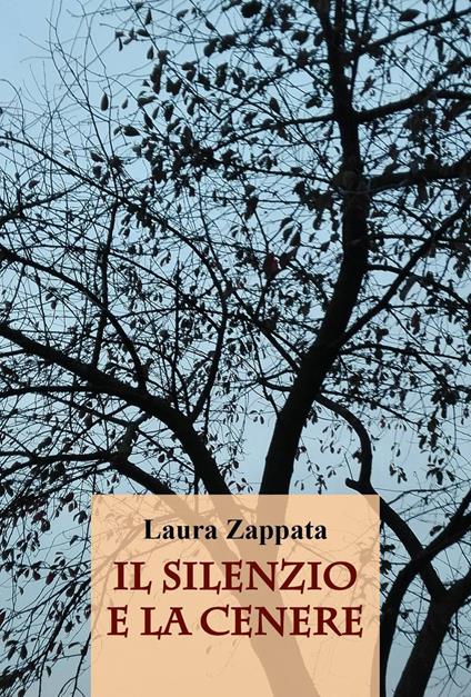 Il silenzio e la cenere - Laura Zappata - copertina