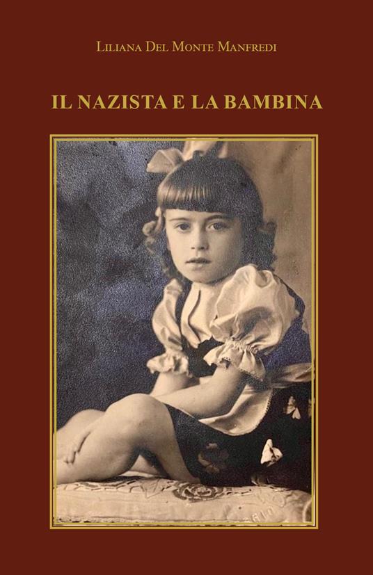 Il nazista e la bambina - Liliana Del Monte Manfredi - copertina