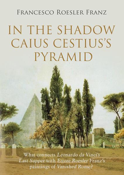 In the shadow Caius Cestius's pyramid - Francesco Roesler Franz - copertina