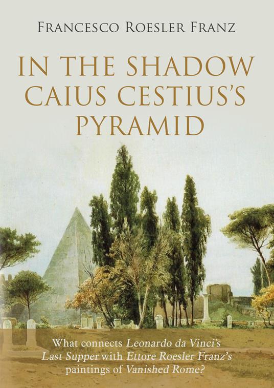 In the shadow Caius Cestius's pyramid - Francesco Roesler Franz - copertina
