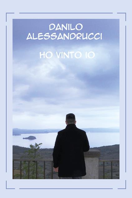 Ho vinto io - Danilo Alessandrucci - copertina