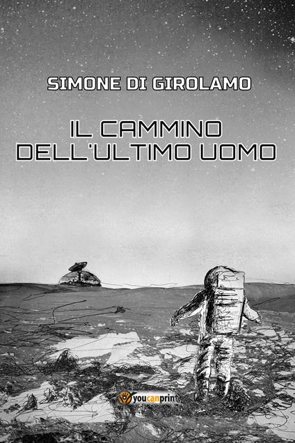 Il cammino dell'ultimo uomo - Simone Di Girolamo - copertina