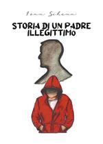 Storia di un padre illegittimo