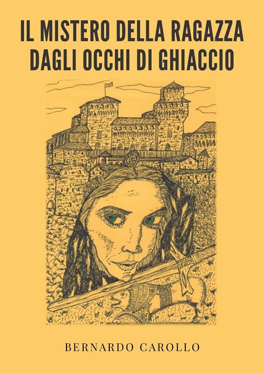 Il mistero della ragazza dagli occhi di ghiaccio - Bernardo Carollo - copertina