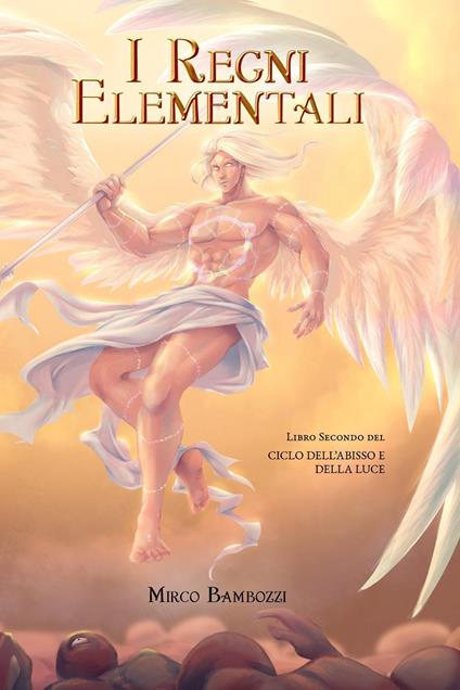 I regni elementali. Ciclo dell'abisso e della luce. Vol. 2 - Mirco Bambozzi - copertina