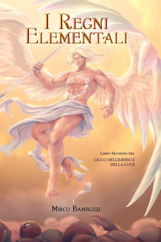 I regni elementali. Ciclo dell'abisso e della luce. Vol. 2 - Mirco Bambozzi - copertina