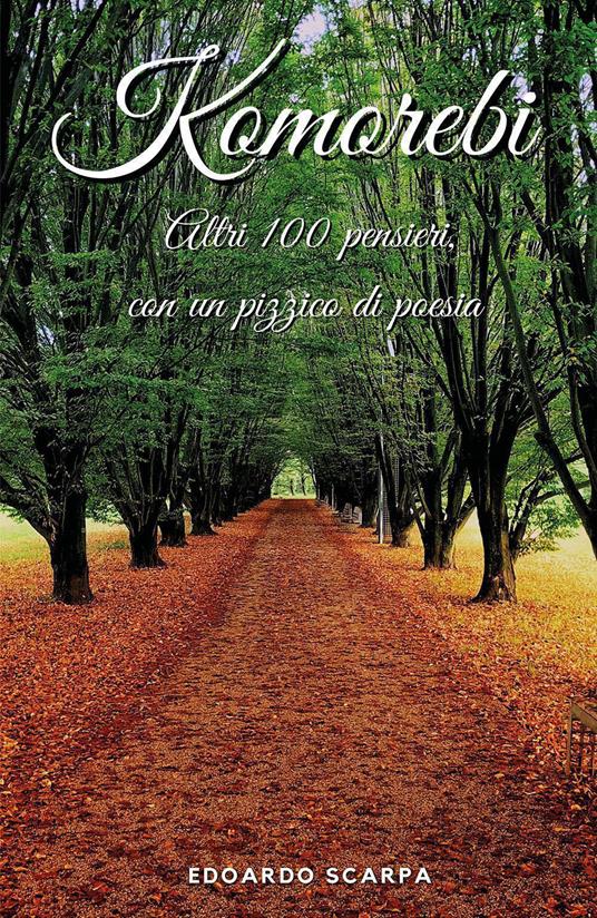 Komorebi. Altri 100 pensieri con un pizzico di poesia - Edoardo Scarpa - copertina