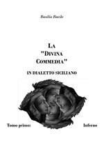 La Divina Commedia in dialetto siciliano. Vol. 1: Inferno, canti I - XV