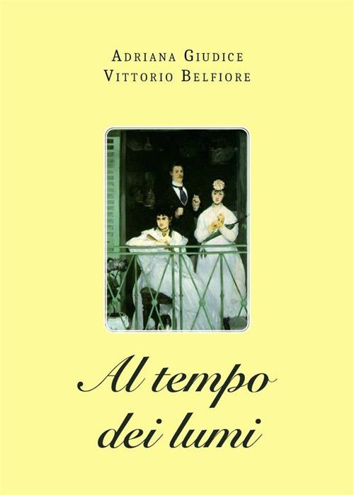 Al tempo dei lumi - Vittorio Belfiore,Adriana Giudice - ebook