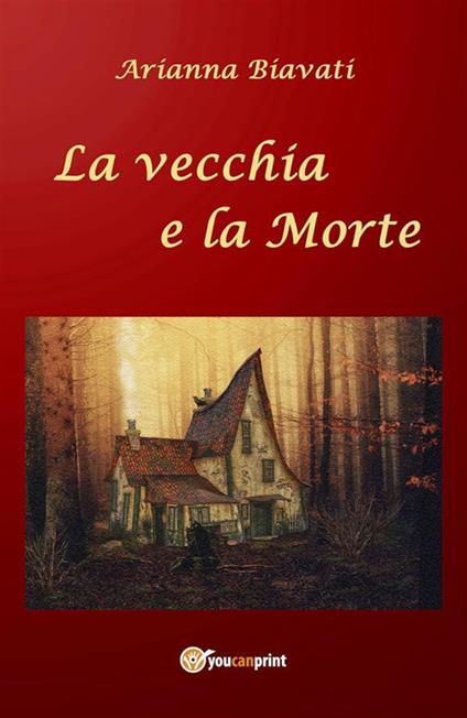 La vecchia e la morte - Arianna Biavati - ebook