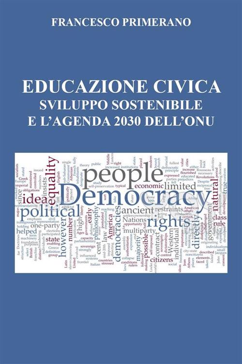 Educazione civica, sviluppo sostenibile e l'agenda 2030 dell'Onu - Francesco Primerano - ebook