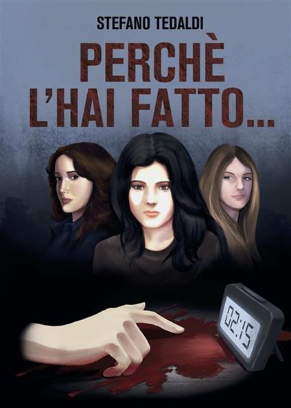 Perchè l'hai fatto... - Stefano Tedaldi - ebook