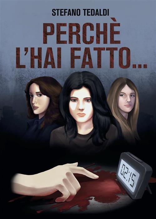 Perchè l'hai fatto... - Stefano Tedaldi - ebook