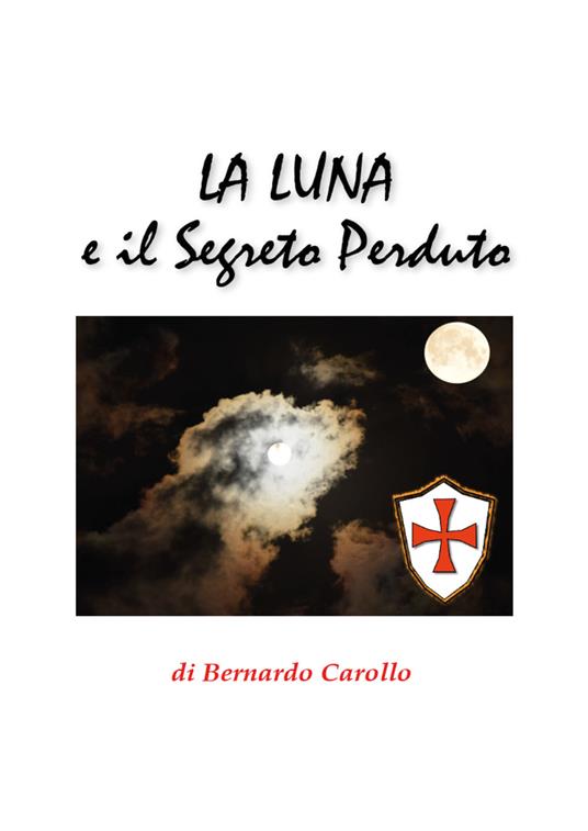 La luna e il segreto perduto - Bernardo Carollo - copertina