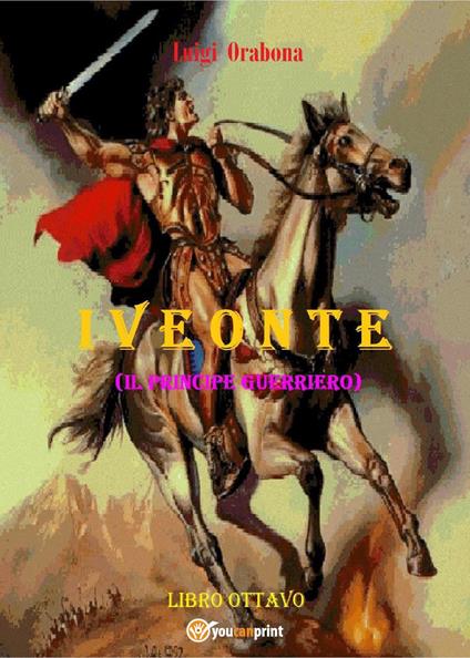 Iveonte (il principe guerriero). Vol. 8 - Luigi Orabona - copertina