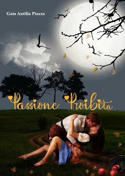 Passione proibita - Gaia Antilia Piazza - copertina