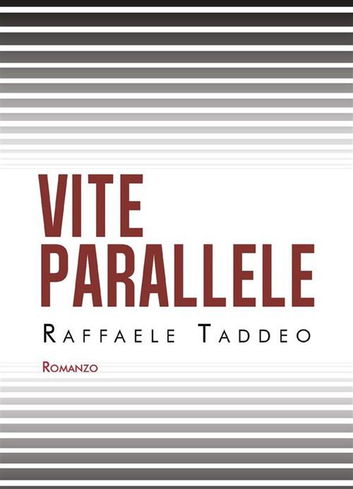 Vite parallele - Raffaele Taddeo - ebook