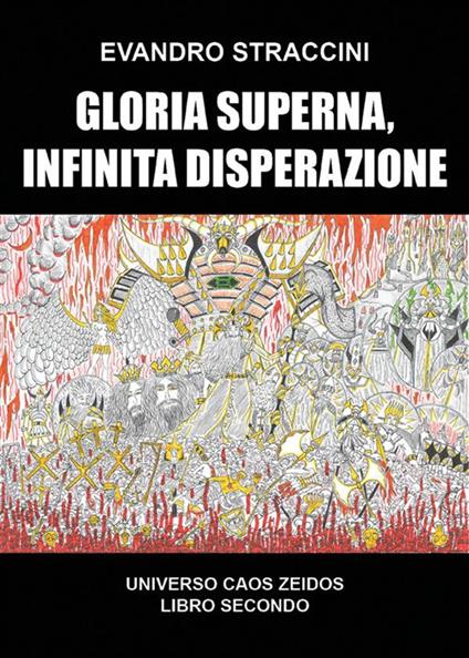 Gloria superna, infinita disperazione. Universo Caos Zeidos. Vol. 2 - Evandro Straccini - ebook