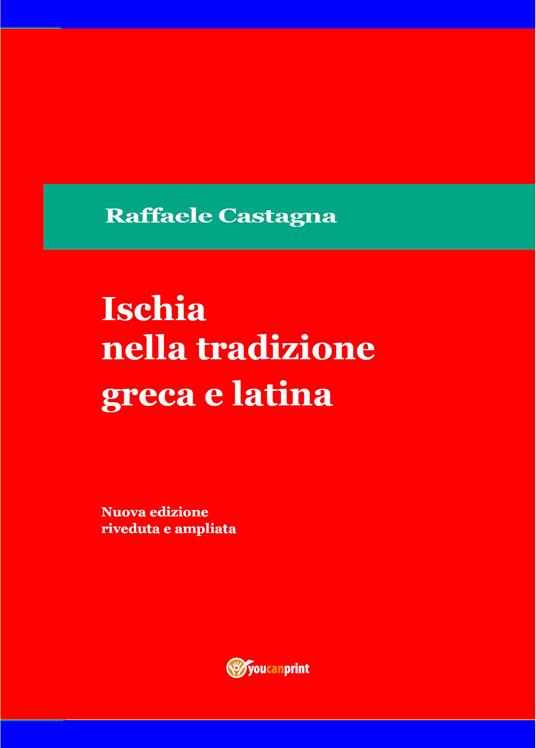 Ischia nella tradizione greca e latina - Raffaele Castagna - copertina