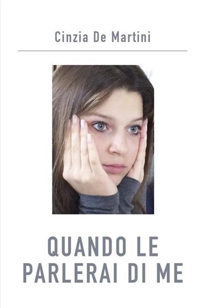 Quando le parlerai di me - Cinzia De Martini - ebook