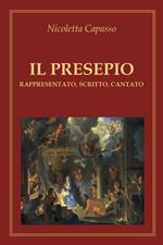 Il presepio. Rappresentato, scritto, cantato