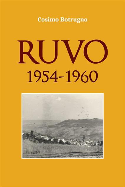 Ruvo. 1954-1960 - Cosimo Botrugno - ebook