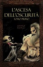 L' ascesa dell'oscurità. Vol. 1: trono rivendicato, Il.