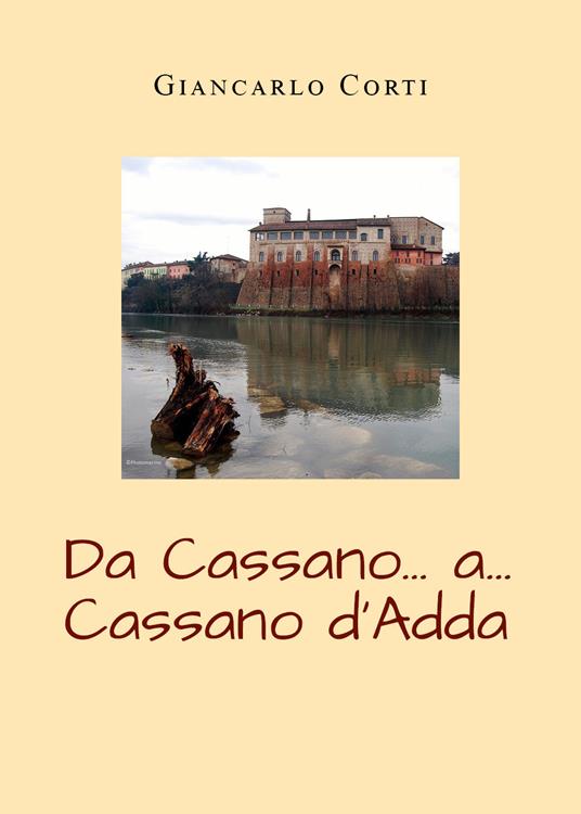 Da Cassano... a... Cassano d'Adda - Giancarlo Corti - copertina