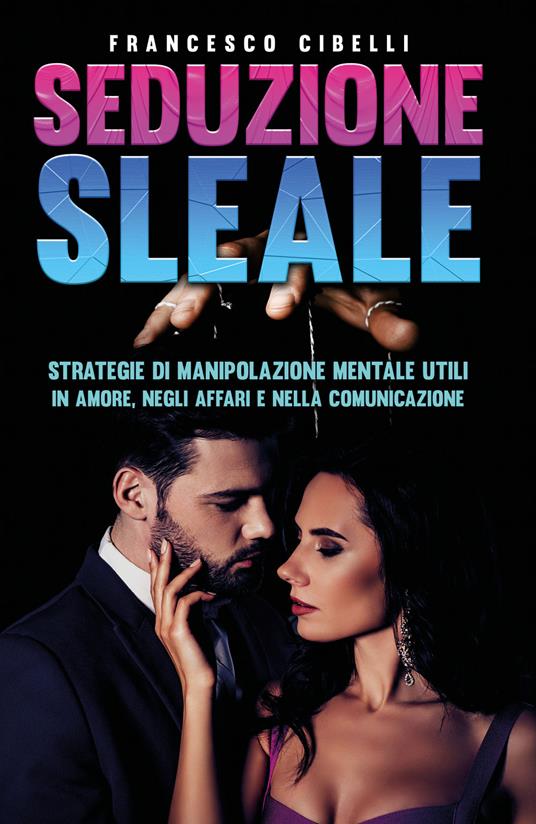 Seduzione sleale - Francesco Cibelli - copertina