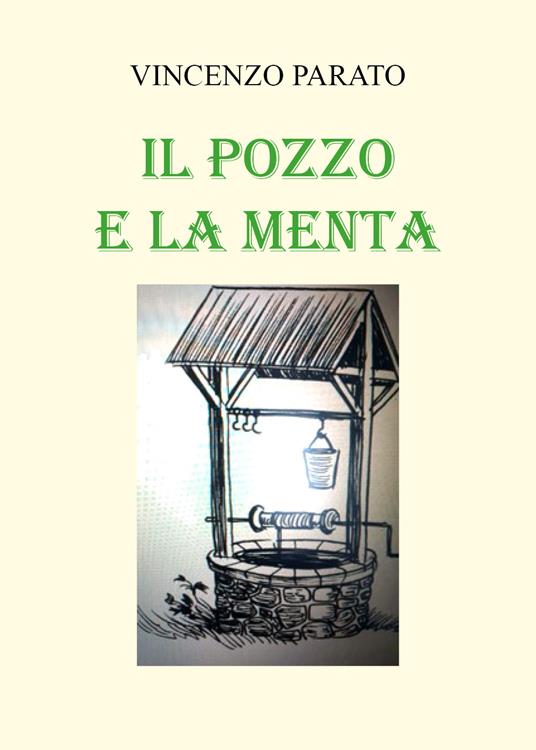 Il pozzo e la menta - Vincenzo Parato - copertina