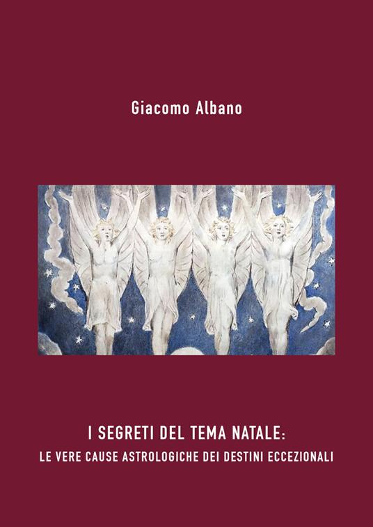 I segreti del tema Natale: le vere cause astrologiche dei destini eccezionali - Giacomo Albano - copertina