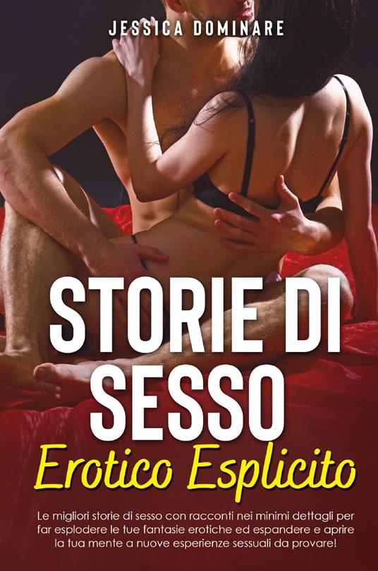 Storie di sesso erotico esplicito. Le migliori storie di sesso con racconti nei minimi dettagli per far esplodere le tue fantasie erotiche ed espandere e aprire la tua mente a nuove esperienze sessuali da provare! - Valentina Dominatrice - copertina