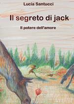 Il segreto di Jack. Il potere dell'amore