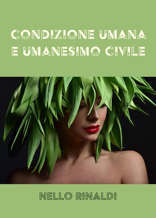 Condizione umana e umanesimo civile - Nello Rinaldi - copertina