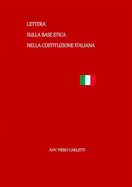 Lettera sulla base etica nella Costituzione Italiana - Piero Carletti - ebook