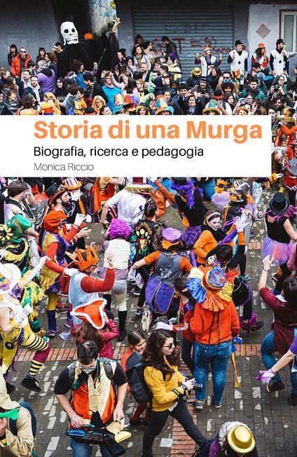 Storia di una Murga. Biografia, ricerca e pedagogia - copertina