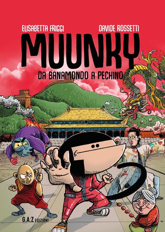 Muunky. Da Banamondo a Pechino - Elisabetta Friggi,Davide Rossetti - copertina