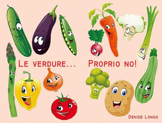 Le verdure... proprio no! - Denise Longo - ebook