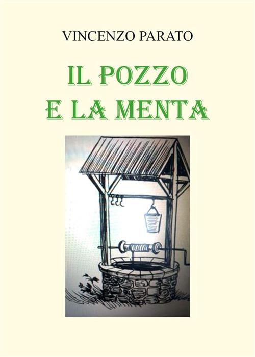 Il pozzo e la menta - Vincenzo Parato - ebook