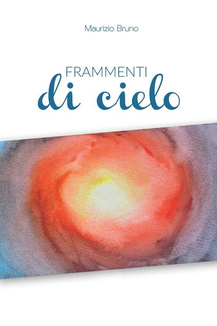 Frammenti di cielo - Maurizio Bruno - copertina