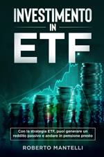 Investimento in ETF. Con la strategia ETF, puoi generare un reddito passivo e andare in pensione presto