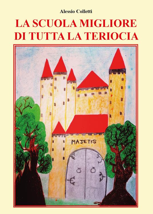 La scuola migliore di tutta la Teriocia - Alessio Colletti - copertina