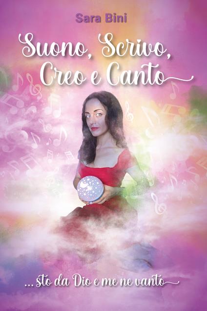 Suono, scrivo, creo e canto... - Sara Bini - copertina