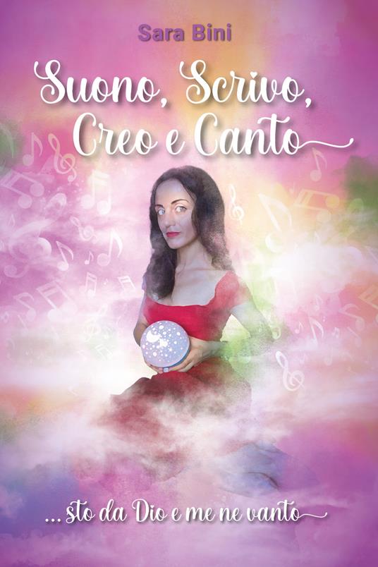 Suono, scrivo, creo e canto... - Sara Bini - copertina