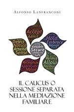 Il caucus o sessione separata nella mediazione familiare