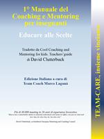 Team-CARE, insieme vinciamo. 1° manuale di coaching e mentoring per insegnanti. Educare alle scelte