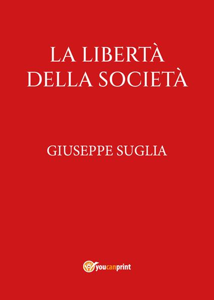 La libertà della società - Giuseppe Suglia - copertina