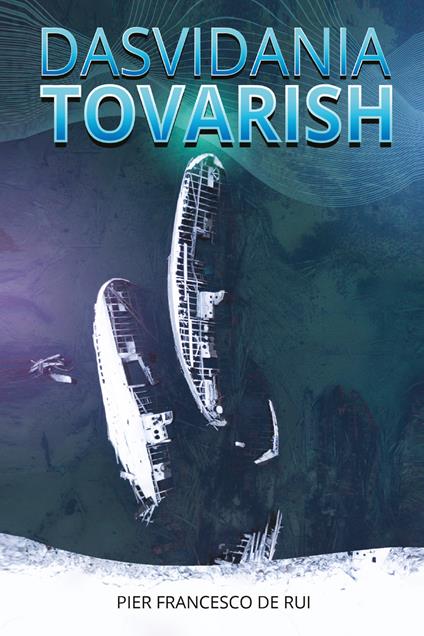 Dasvidania Tovarish - Pier Francesco De Rui - copertina