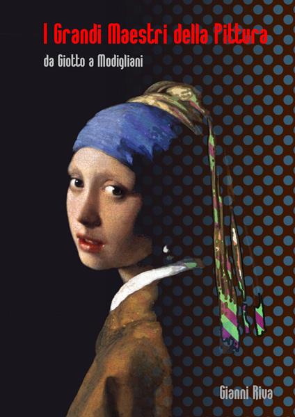 I grandi maestri della pittura. Da Giotto a Modigliani - Giovanni Riva - copertina